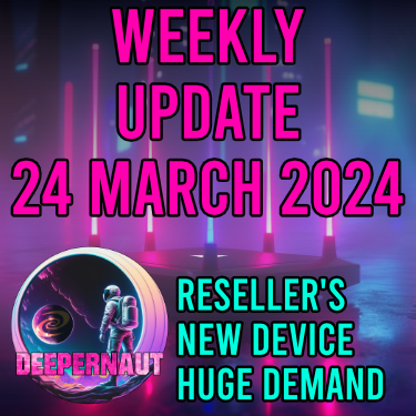 Deeper Network Weekly Update: 24th March 2024 - New Firmware (Again), Reseller Programme, New Device