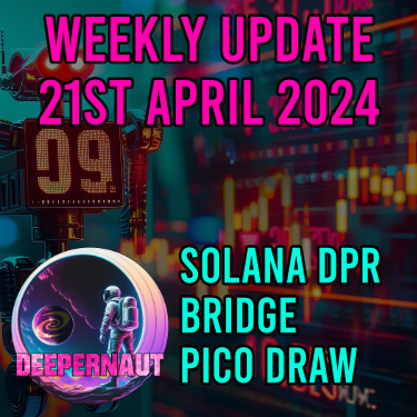 Deeper Network Weekly Update: 21st April 2024 - Pico Draw - Solana Bridge - Other Stuff