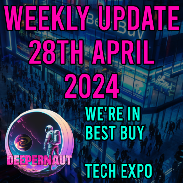 Deeper Network Weekly Update: 28th April 2024 - Device's In Best Buy - Tech Expo