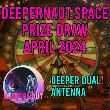 DEEPERNAUT.SPACE PRIZE DRAW - DC DUAL ANTENNA - APRIL 2024