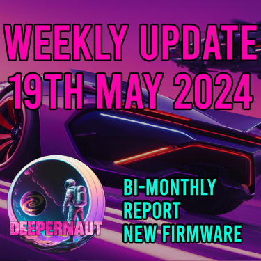 Deeper Network Weekly Update: 19th May 2024 - New Firmware & Bi Monthly Report