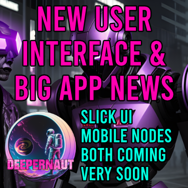 New User Interface Run Down & Screenshots - Plus Big DPN App News (Mobile Nodes)