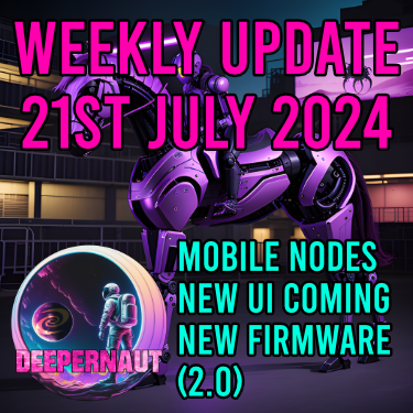 Deeper Network Fortnightly Update: 21st July 2024 - New UI Coming Soon - Mobile Phone Nodes & More