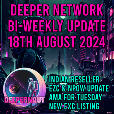 Deeper Network Fortnightly Update: 18th August 2024 - New UI Coming Out and AMA on Tuesday