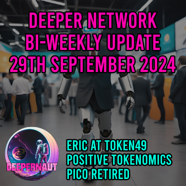 Deeper Network Fortnightly Update: 29th September 2024 - Eric Ma at Token2049 and Pico Retired