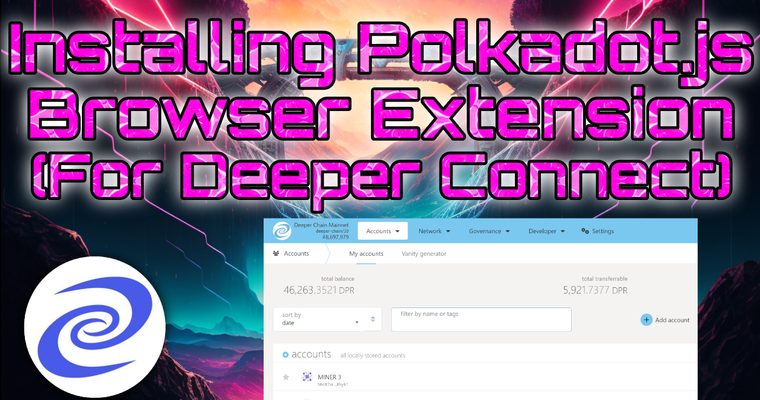 Installing Polkadot.js Extension to use the Deeper Main Net