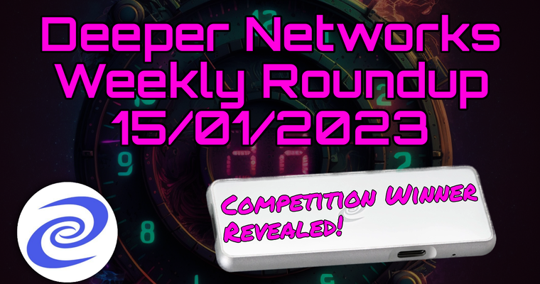 Deeper Network Weekly Update & Prize Draw: 15/01/2023