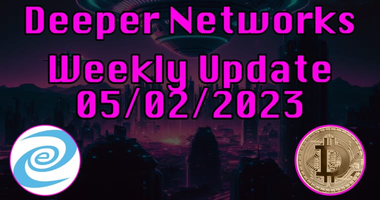 Deeper Network Weekly Update: 05/02/2023