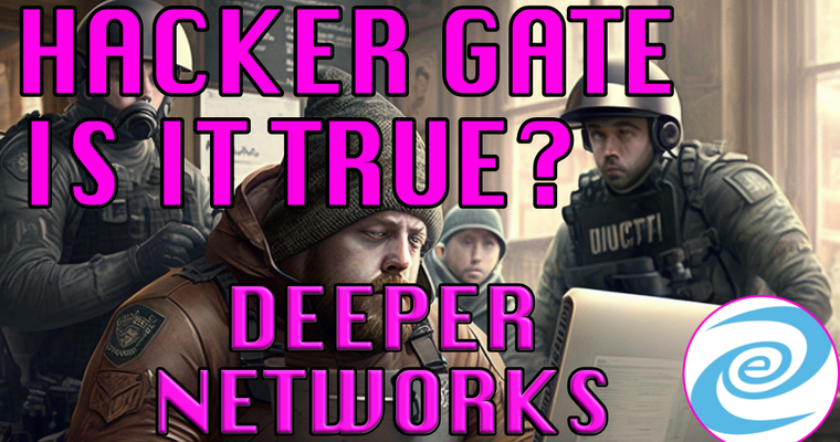 Deeper Network - Hacker Gate - What Happened and Is It True?