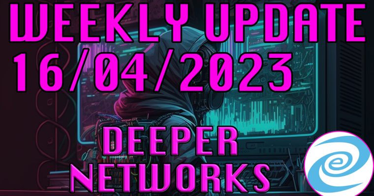 Deeper Network Weekly Update: 16th April 2023