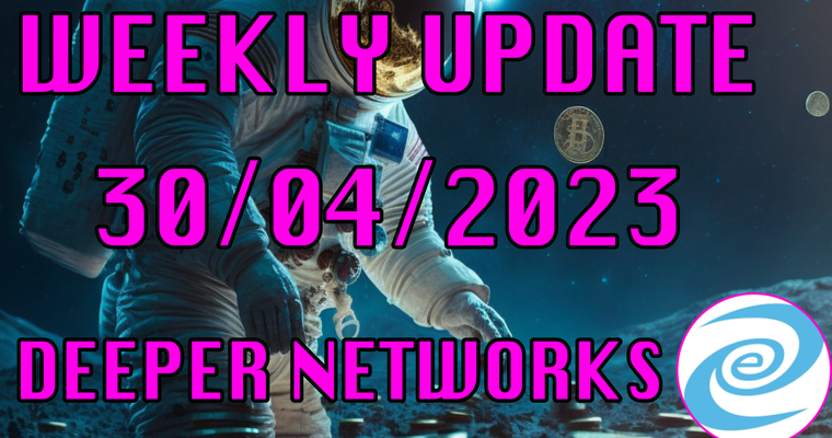 Deeper Network Weekly Update: 30th April 2023