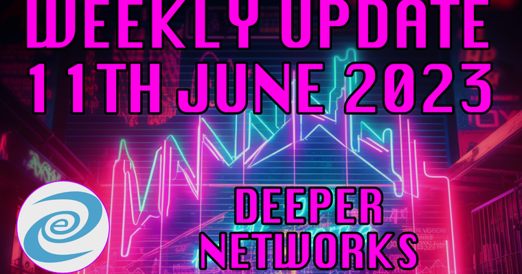 Deeper Network Weekly Update: 11 June 2023