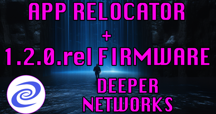 New Firmware Released - 1.2.0.rel - App Relocator Released to Everyone!