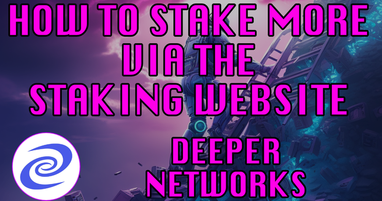 How to Increase Your Stake Using the Website: Deeper Networks