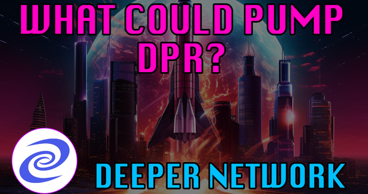 What Will Make DPR Pump in The Future? Where Could the Deeper Network Token be Going?