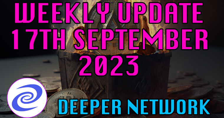 Deeper Network Weekly Update: 17th September 2023