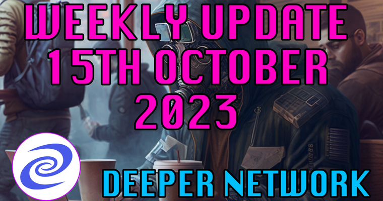 Deeper Network Weekly Update: 15th October 2023