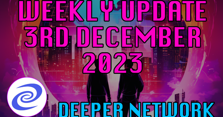 Deeper Network Weekly Update: 3rd December 2023 - Token Price & Lots Going On